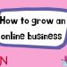 how to grow an online business