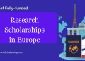Scholarships available in Europe for research.