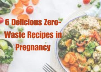 zero-waste recipes for pregnant mothers